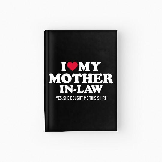 I love my mother-in-law for son-in-lawmothermother Hardcover Journal