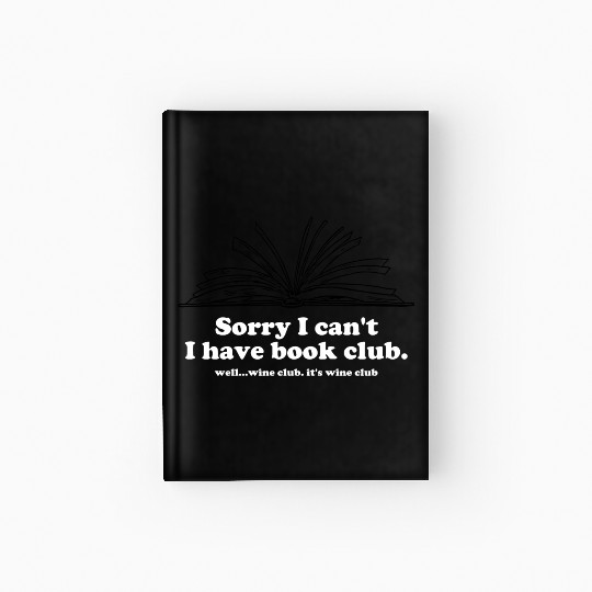 Sorry I Can't I Have Book Club Hardcover Journal