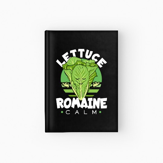 Lettuce Romaine Calm Mindfulness Vegan Yoga Lover Hardcover Journal