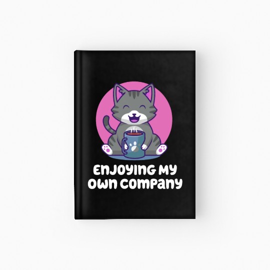 Enjoying My Own Company Sarcastic Introvert Sarcas Hardcover Journal