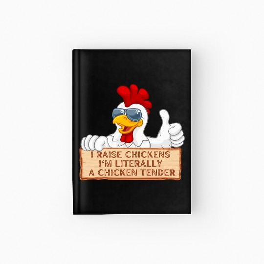 Funny Saying Farm I Raise Chickens funny farmer Hardcover Journal