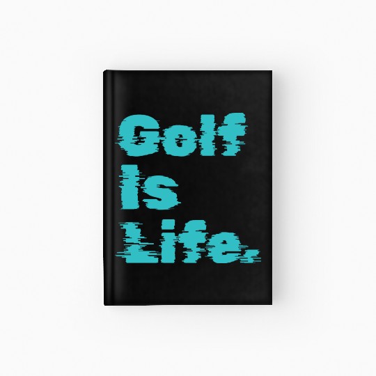 I Like Golfing, Golf Player, Golf Is Life Hardcover Journal