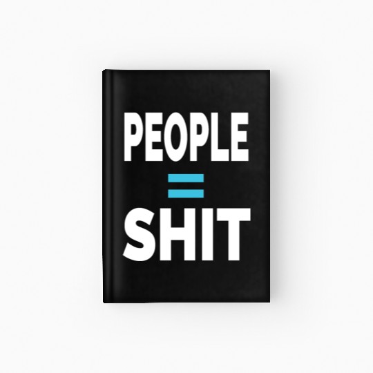 PEOPLE = SHIT Hardcover Journal