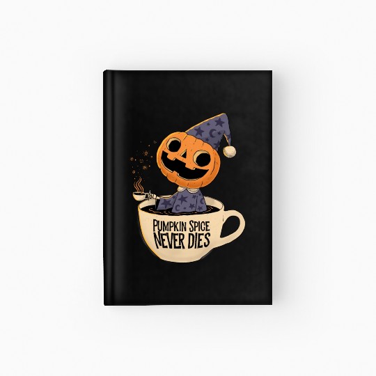 Pumpkin Spice Never Dies Hardcover Journal