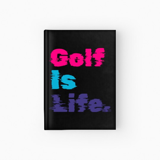 I Like Golfing, Golf Player, Golf Is Life Hardcover Journal