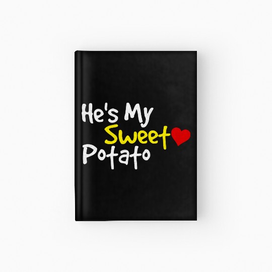 He s My Sweet Potato Funny Thanksgiving Couples Hardcover Journal