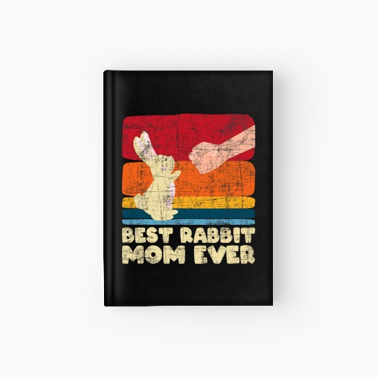 Best Rabbit Mom Ever Bunny Farmer Zookeeper Hardcover Journal