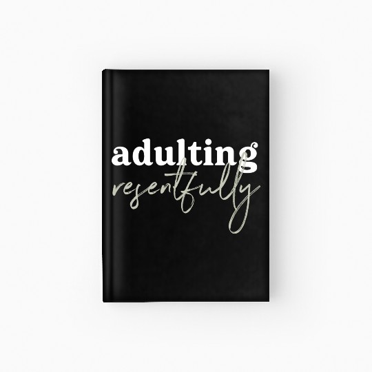 Adulting Resentfully White And Green Hardcover Journal