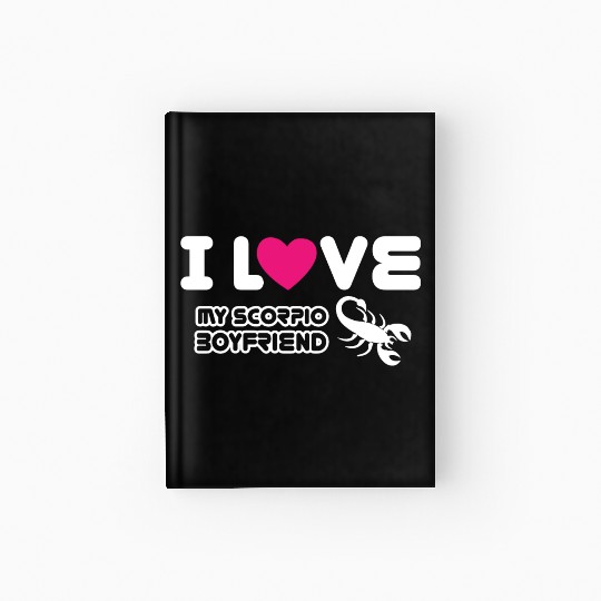 I Love My Scorpio Boyfriend Hardcover Journal