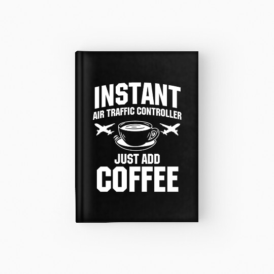 Funny Air Traffic Controller And Coffee Lover Hardcover Journal