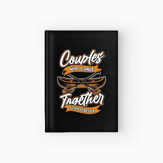 Canoe Canoeing Canoeist Couple Hardcover Journal