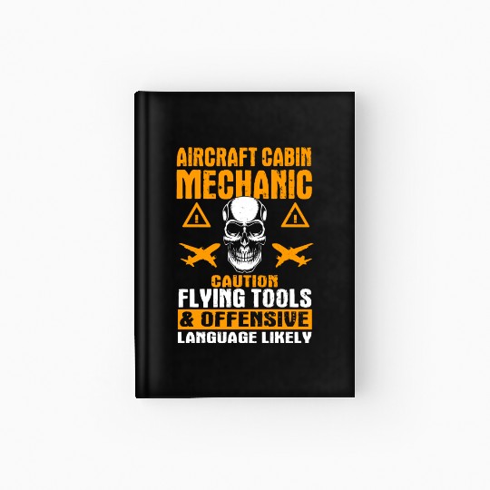 Funny Aircraft Cabin Mechanic Saying Hardcover Journal