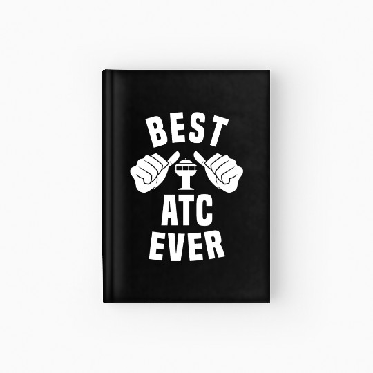Best ATC Ever - Air Traffic Controller Hardcover Journal