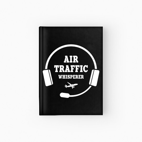 Funny Air Traffic Whisperer Hardcover Journal