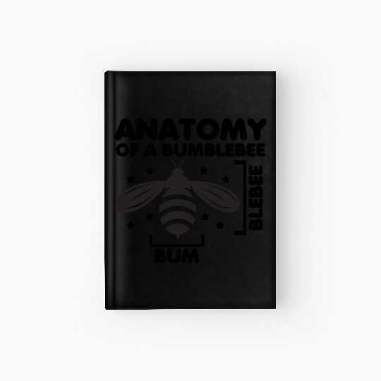 Anatomy of a Bumblebee Bee Lover Gift Hardcover Journal