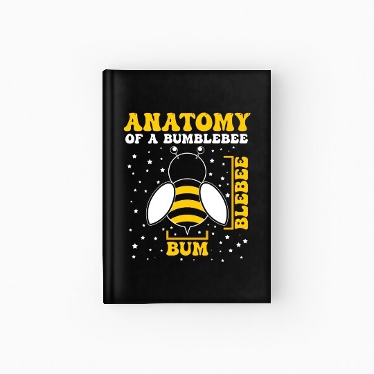 Anatomy of a Bumblebee Bee Lover Gift Hardcover Journal