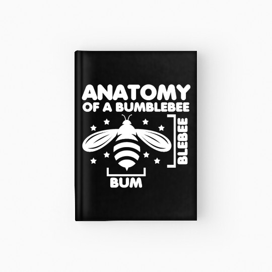 Anatomy of a Bumblebee Bee Lover Gift Hardcover Journal
