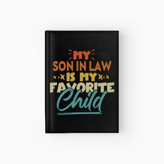 My Son In Law Is My Favorite Child Funny Family Hardcover Journal