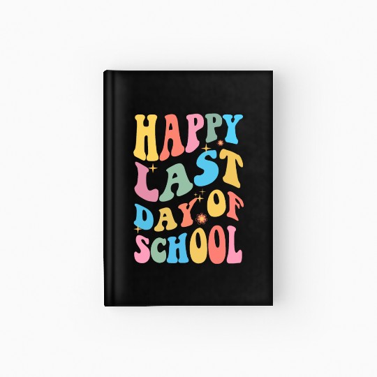 Groovy Happy Last Day of School Teacher Student Hardcover Journal