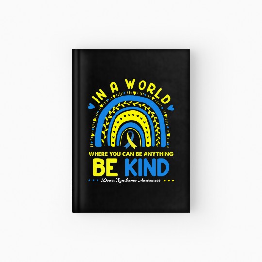 Be Kind Down syndrome Awareness October Teacher Hardcover Journal