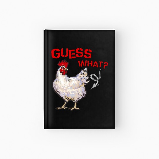 Funny Guess What Chicken Butt Farmer Chicken Buffs Hardcover Journal