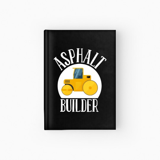 asphalt builder street builder construction worker Hardcover Journal