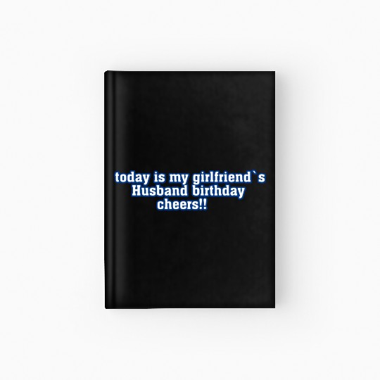 my girlfriend´s husband Hardcover Journal