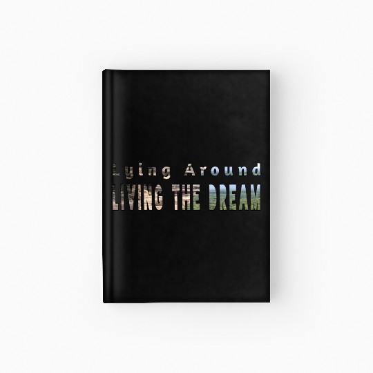 Living the dream Hardcover Journal