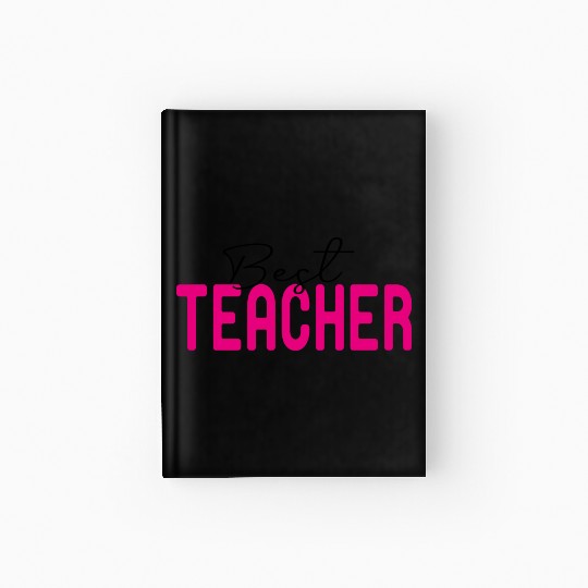 Best Teacher Funny Lover Hardcover Journal