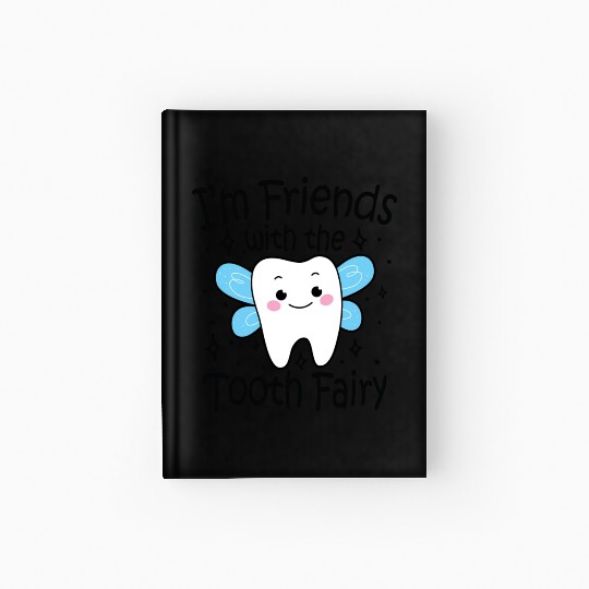 I m Friends With The Tooth Fairy Hardcover Journal