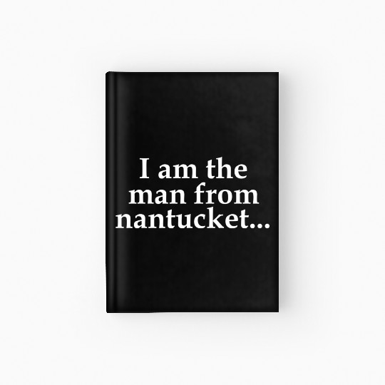 I Am The From Nantucket Hardcover Journal