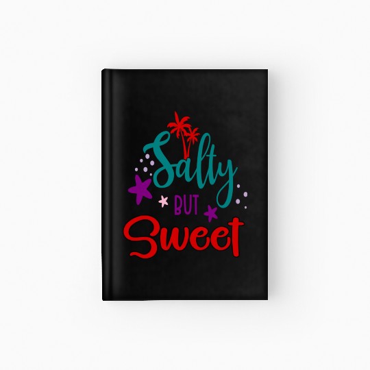 Salty but sweet Funny Beach Design Summer humor Hardcover Journal