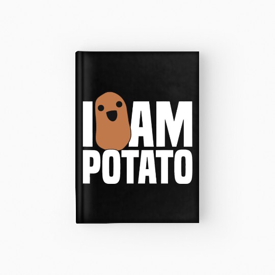 I Am Potato - Funny Potato, Food Hardcover Journal