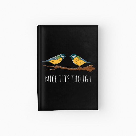 Funny Tit Bird Lover Birdwatching Birding Hardcover Journal