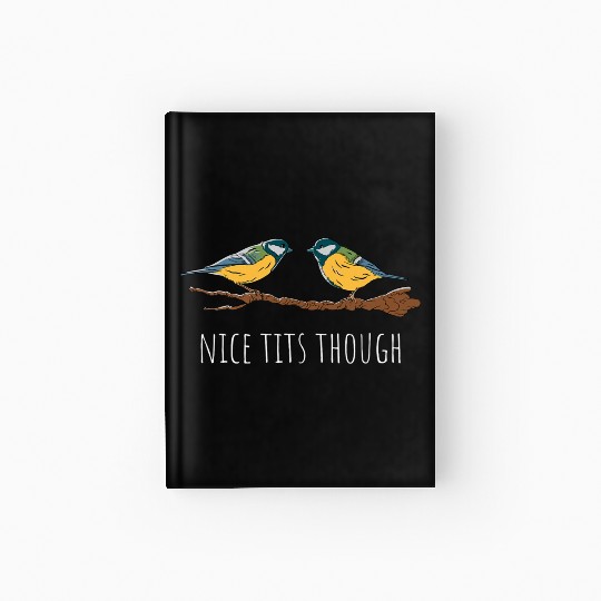 Funny Tit Bird Lover Birdwatching Birding Hardcover Journal