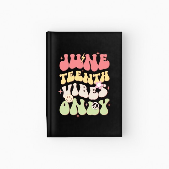 Juneteenth Vibes Only, Independence Day Hardcover Journal