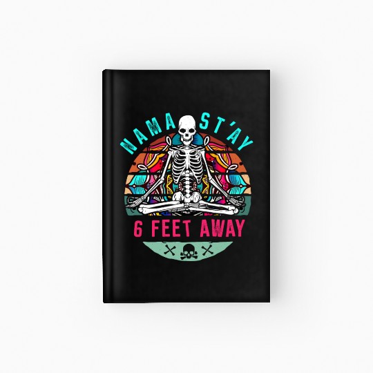 Yoga Namaste 6 Feet Away I Funny Sarcastic Hardcover Journal