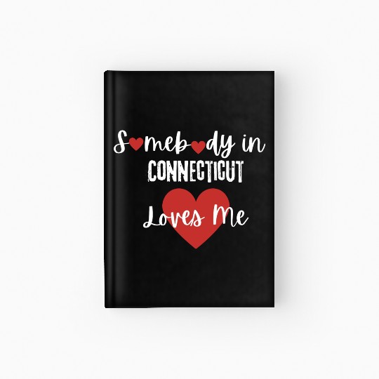 Somebody in Connecticut Loves Me Hardcover Journal