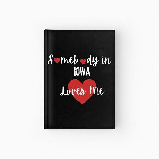 Somebody in Iowa Loves Me Hardcover Journal
