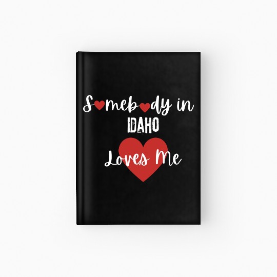 Somebody in Idaho Loves Me Hardcover Journal