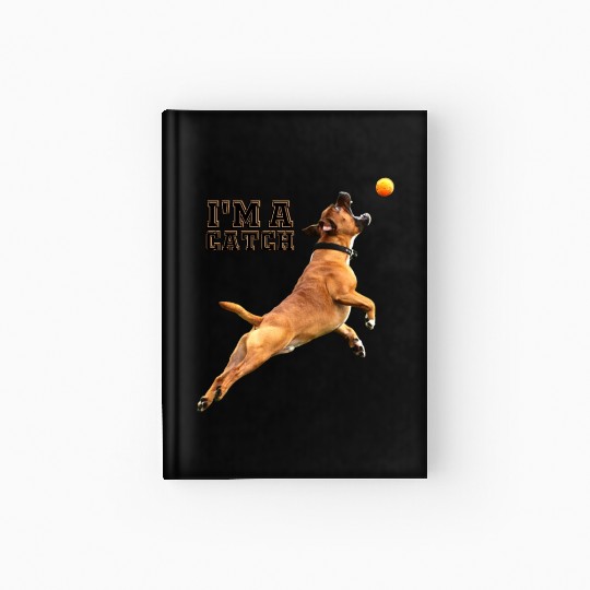 Big Dog Bull Mastiff Catching a Ball, I'm a Catch Hardcover Journal