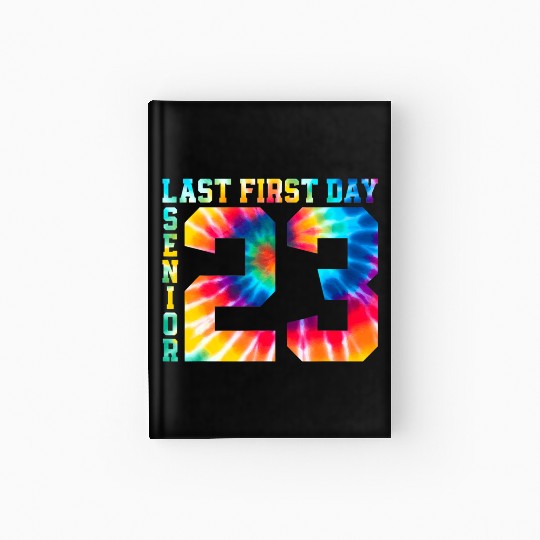 My Last First Day Senior Class Of 2023 Back to Sch Hardcover Journal