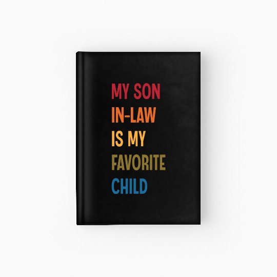 My Son In Law Is My Favorite Child Funny Humor Hardcover Journal