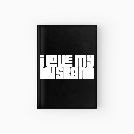 I Love My Husband Hardcover Journal