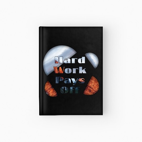 Hard work pays off Hardcover Journal
