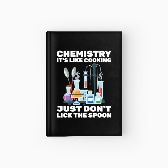 Chemist Chemistry It'S Like Cooking Scientist Hardcover Journal
