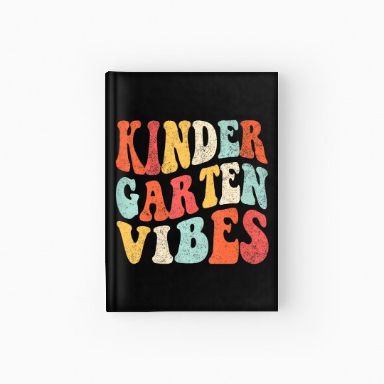 Kindergarten Vibes Funny Back to School Cute Teach Hardcover Journal