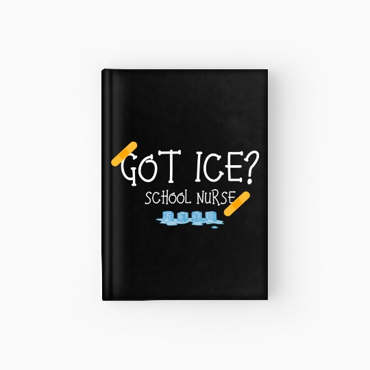 Got Ice School Nurse Hardcover Journal