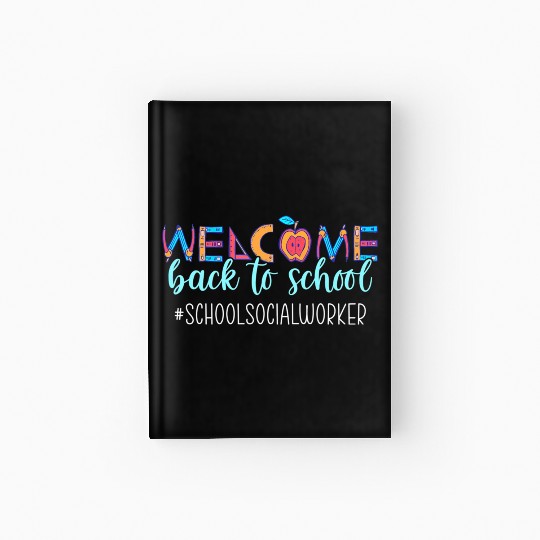 School Social Worker Welcome Back To School Hardcover Journal
