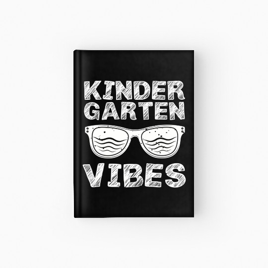 Kindergarten Vibes First Day of Kindergarten Back Hardcover Journal
